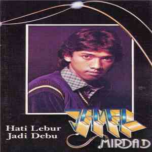 Jamal Mirdad - Hati Lebur Jadi Debu flac album