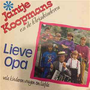 Jantje Koopmans en de Kleinkinderen - Lieve Opa / Vele Kinderen Vragen Om Liefde flac album
