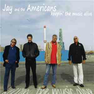 Jay And The Americans - Keepin' The Music Alive flac album