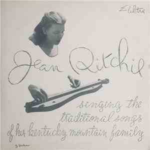 Jean Ritchie - Jean Ritchie Singing The Traditional Songs Of Her Kentucky Mountain Family flac album