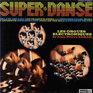 Jean-Pierre Sabar - Super-Danse / Les Orgues Électroniques De Jean Pierre Sabar flac album