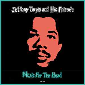 Jeffrey Turpin And His Friends - Music For The Head flac album