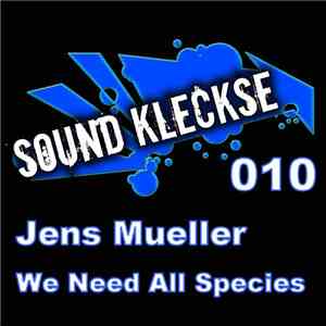 Jens Mueller - We Need All Species flac album