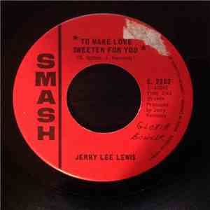 Jerry Lee Lewis - To Make Love Sweeter For You flac album