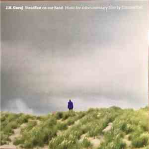 J.H. Guraj - Steadfast On Our Sand, Music For A Documentary Film By ZimmerFrei flac album