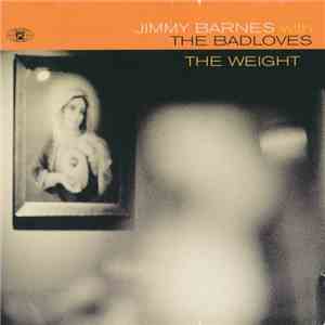 Jimmy Barnes With The Badloves - The Weight flac album