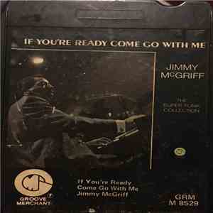 Jimmy McGriff - If You're Ready Come Go With Me flac album