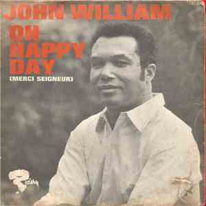 John William - Oh Happy Day (Merci Seigneur) flac album