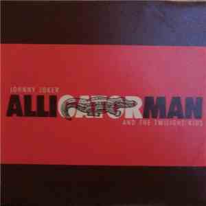 Johnny Joker And The Twilight Kids - Alligator Man / Set Me Free flac album