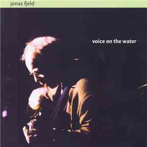 Jonas Fjeld - Voice On The Water flac album