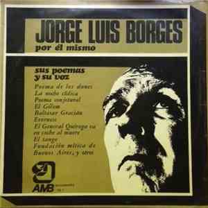 Jorge Luis Borges - Por El Mismo Sus Poemas Y Su Voz flac album