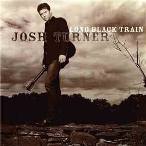 Josh Turner  - Long Black Train flac album