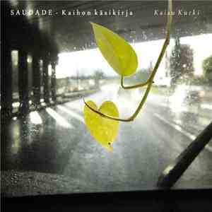 Kaisu Kurki - Saudade – Kaihon Käsikirja flac album
