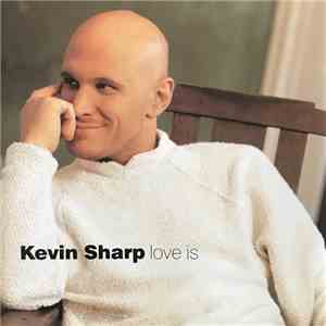 Kevin Sharp  - Love Is flac album