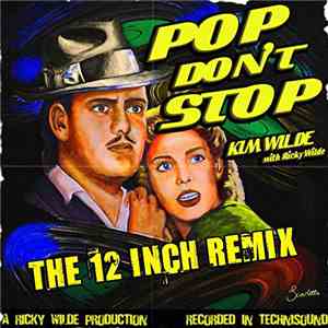Kim Wilde with Ricky Wilde - Pop Don't Stop (The 12 Inch Remix) flac album