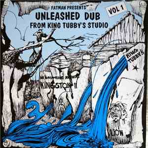 King Tubby - Fatman Presents: Unleashed Dub From King Tubby's Studio Vol. 1 flac album