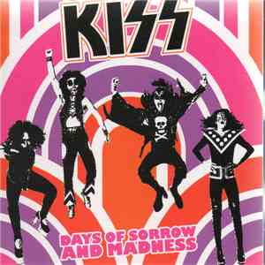 Kiss - Days Of Sorrow And Madness flac album
