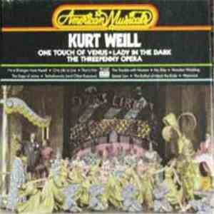 Kurt Weill - American Musicals: One Touch Of Venus / Lady In The Dark / The Threepenny Opera flac album