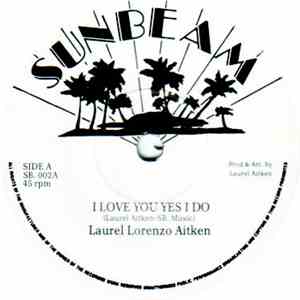Laurel Lorenzo Aitken - I Love You Yes I Do flac album