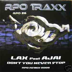 Lax  Feat. Ajai - Don't You Never Stop (RPO Remix 2005) flac album
