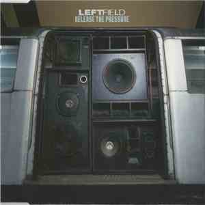Leftfield - Release The Pressure flac album