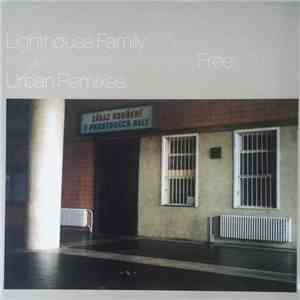 Lighthouse Family - (I Wish I Knew How It Would Feel To Be) Free / One (Urban Remixes) flac album