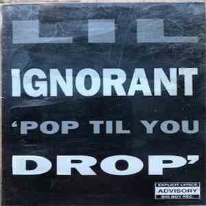 Lil Ignorant - Pop Til You Drop flac album