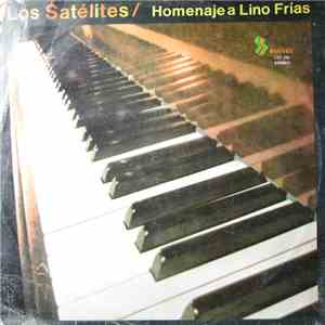 Los Satelites De Cheche Mendoza - Homenaje A Lino Frias flac album