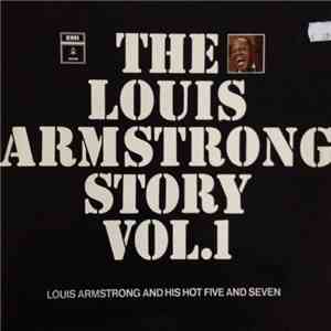 Louis Armstrong And His Hot Five And Seven - The Louis Armstrong Story - Vol. I flac album