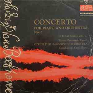 Ludwig van Beethoven, František Rauch, Czech Philharmonic Orchestra , Conduktor: Karel Šejna - Concerto For Piano And Orchestra No 5 (In E Flat Major, Op. 73) flac album