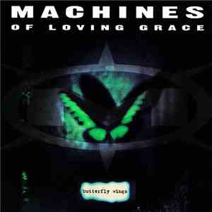Machines Of Loving Grace - Butterfly Wings flac album