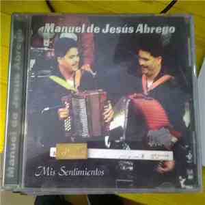 Manuel De Jesús Abrego - Mis Sentimientos flac album