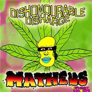Matheus - Dishonourable Discharge flac album