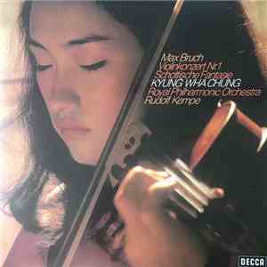 Max Bruch / Kyung Wha Chung • Royal Philharmonic Orchestra • Rudolf Kempe - ViolinKonzert Nr. 1 / Schottische Fantasie flac album