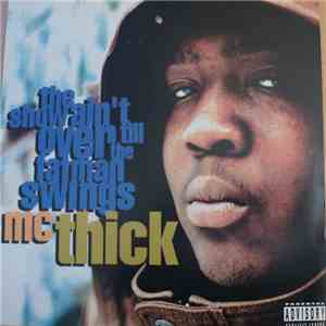 MC Thick - The Show Ain't Over Till The Fat Man Swings flac album