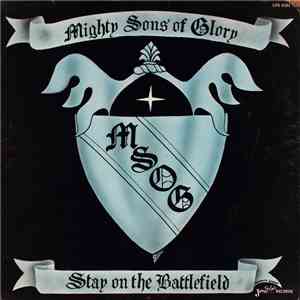 Mighty Sons Of Glory - Stay On The Battlefield flac album