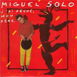 Miguel Solo - J'ai Péché, Mon Père flac album