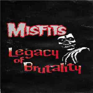 Misfits - Legacy Of Brutality flac album