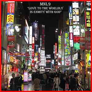 MNL9 - Love To The Worldly Is Enmity With God flac album