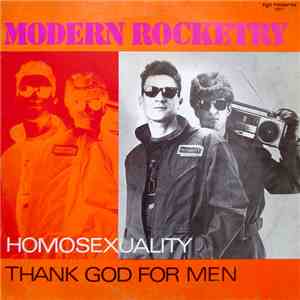 Modern Rocketry - Homosexuality / Thank God For Men flac album