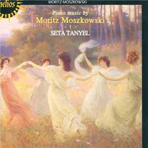 Moritz Moszkowski, Seta Tanyel - Piano Music By Moritz Moszkowski ~1~ flac album
