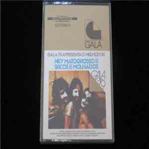 Ney Matogrosso, Secos E Molhados - Gala 79 Apresenta O Melhor De Ney Matogrosso E Secos E Molhados flac album