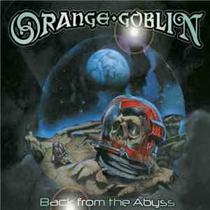 Orange Goblin - Back From The Abyss flac album