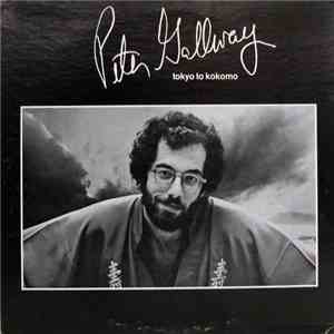 Peter Gallway - Tokyo To Kokomo flac album