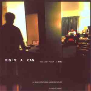 Pig In A Can - You Can't Poison A Pig flac album