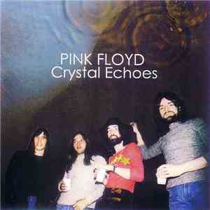 Pink Floyd - Crystal Echoes flac album