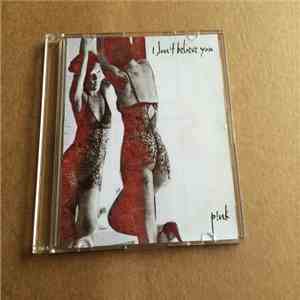 P!NK - I Don't Believe You flac album