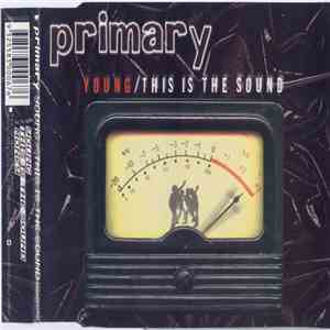 Primary  - Young / This Is The Sound flac album