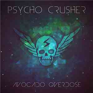 Psycho Crusher - Avocado Overdose flac album