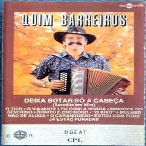 Quim Barreiros - Deixa Botar Só A Cabeça (Acredita Em Mim) flac album